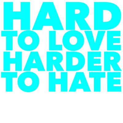 Hard To Love Harder To Hate 