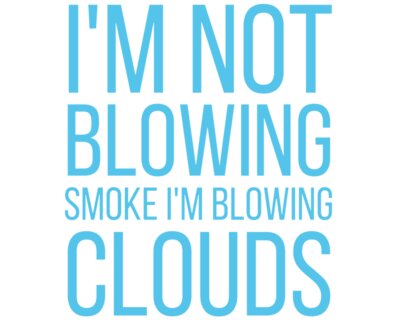 I'm Blowing Clouds 